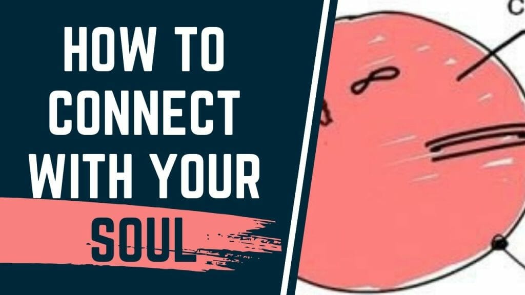 How to Connect With Your Soul