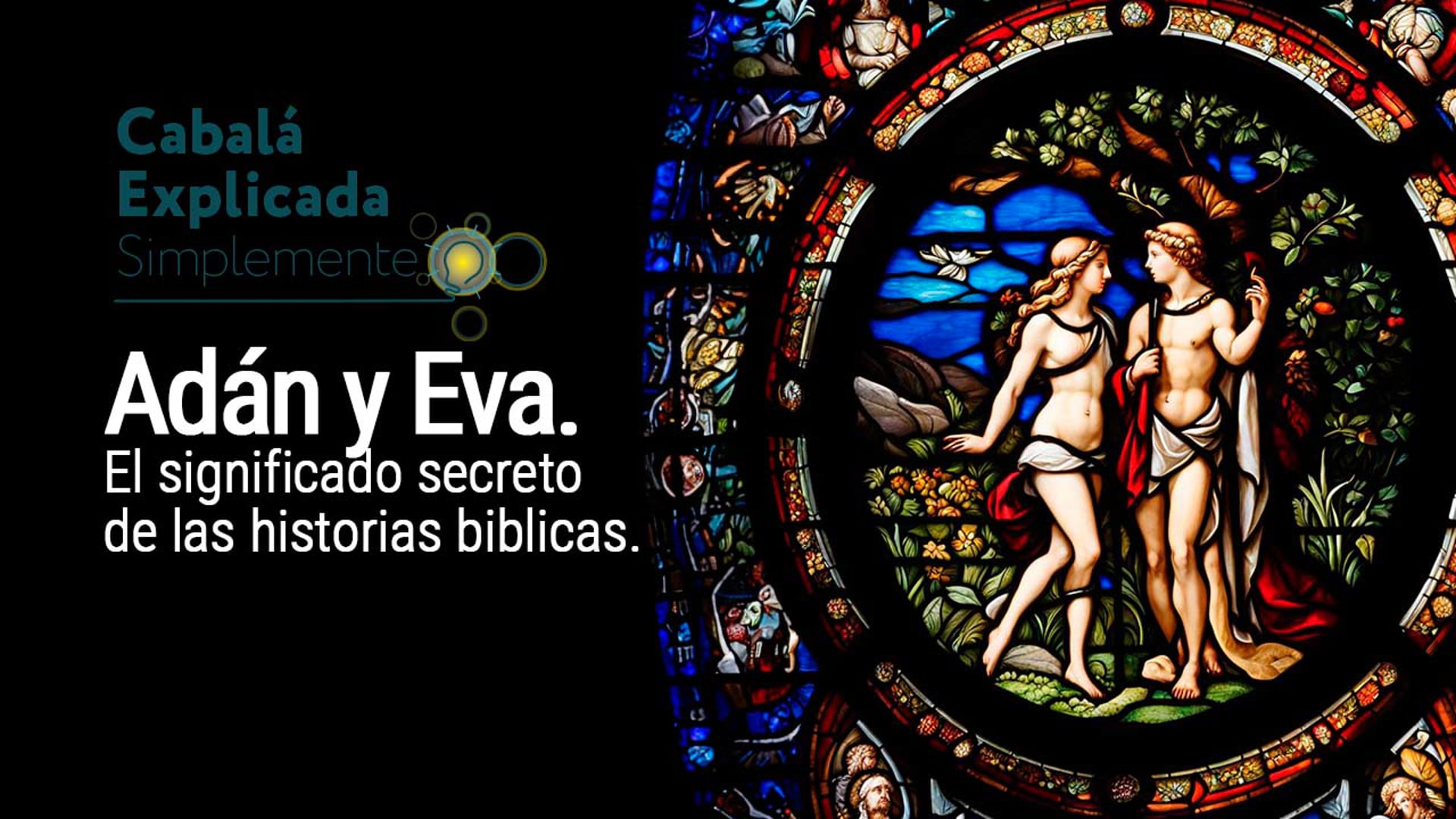 Adam y Eva. El significado secreto de las historias biblicas. Cabalá Explicada Simplemente con Marcos Placencia