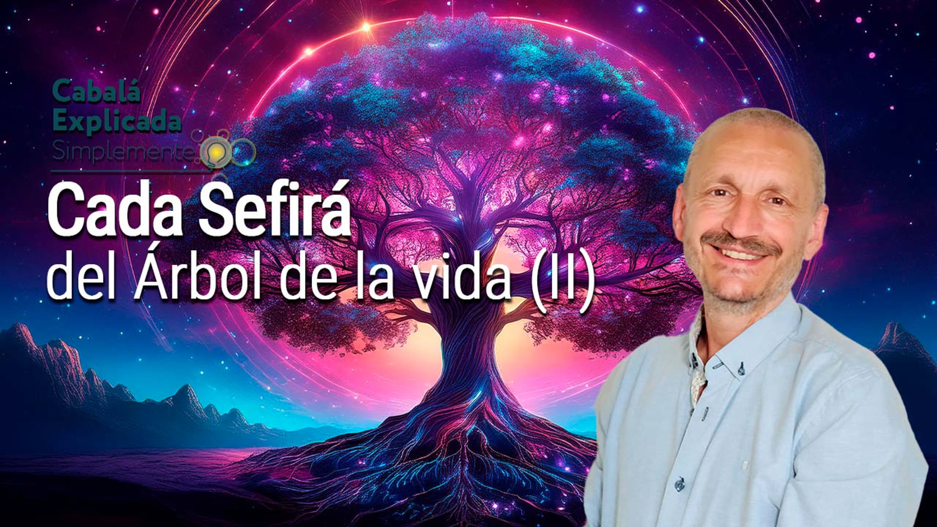 Cada Sefirá del Árbol de la vida (II). Cabalá Explicada Simplemente con Carlos Purroy – 8 de Septiembre 2024