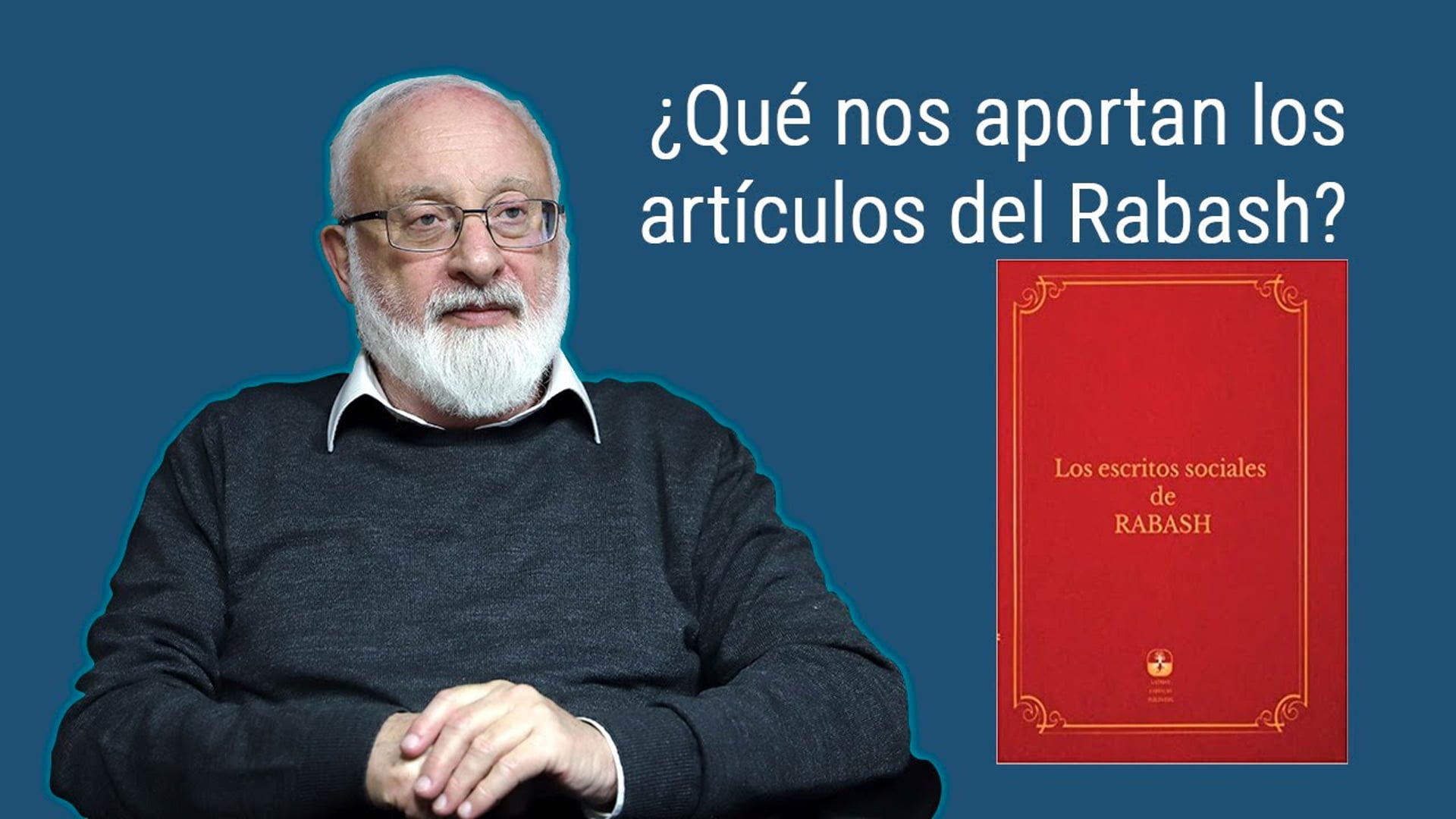 El Mundo -¿Qué contienen las cartas y escritos del Rabash?