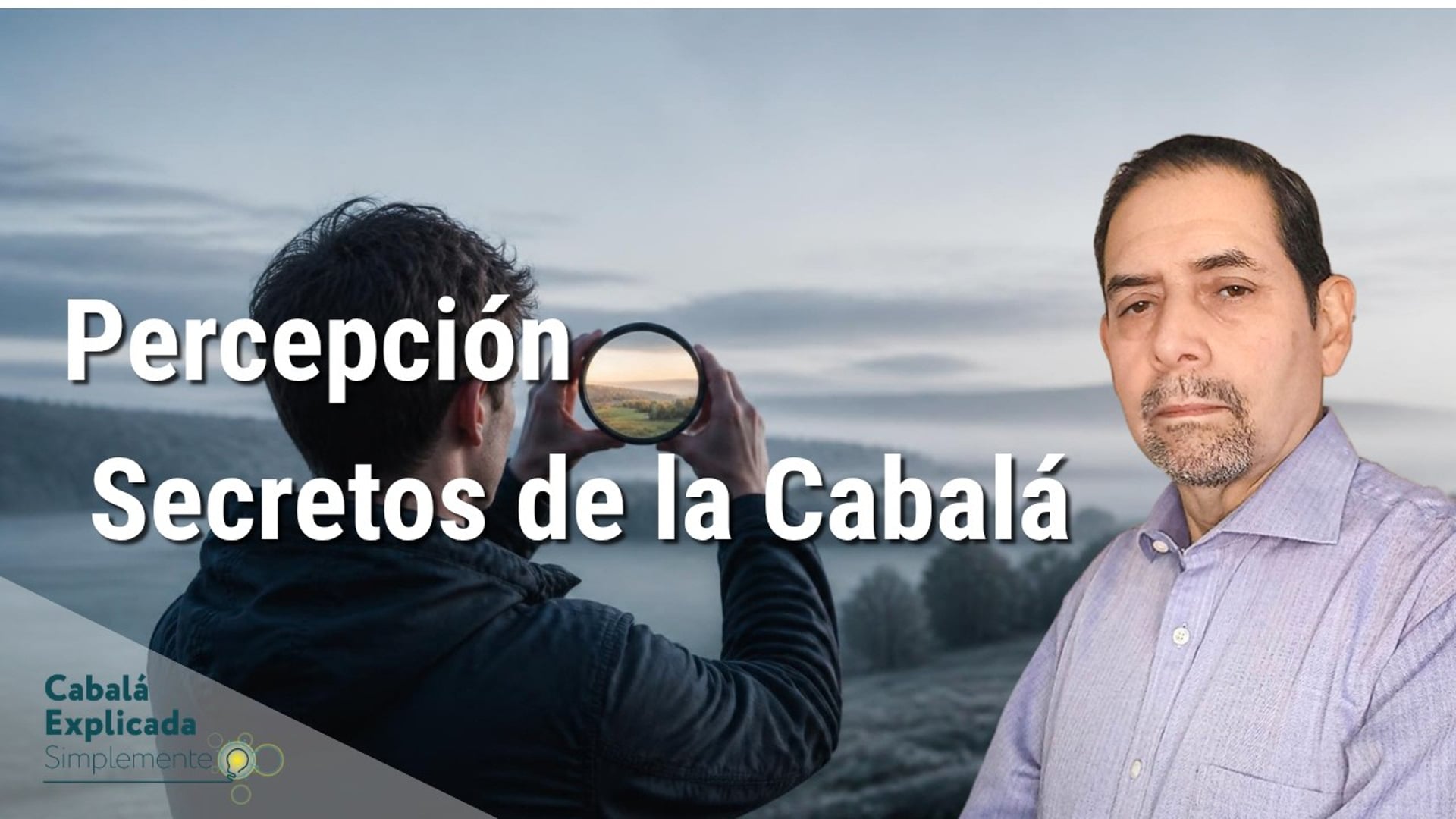 Los 3 secretos de la Cabalá: Percepción con Marcos Placencia – Cabalá Explicada Simplemente 23 de Agosto 2026